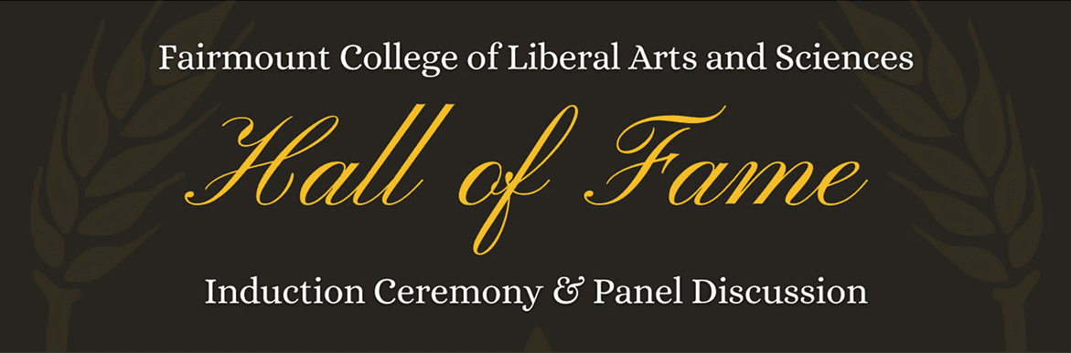 Fairmount College of Liberal Arts and Sciences Hall of Fame induction ceremony and panel discussion.
