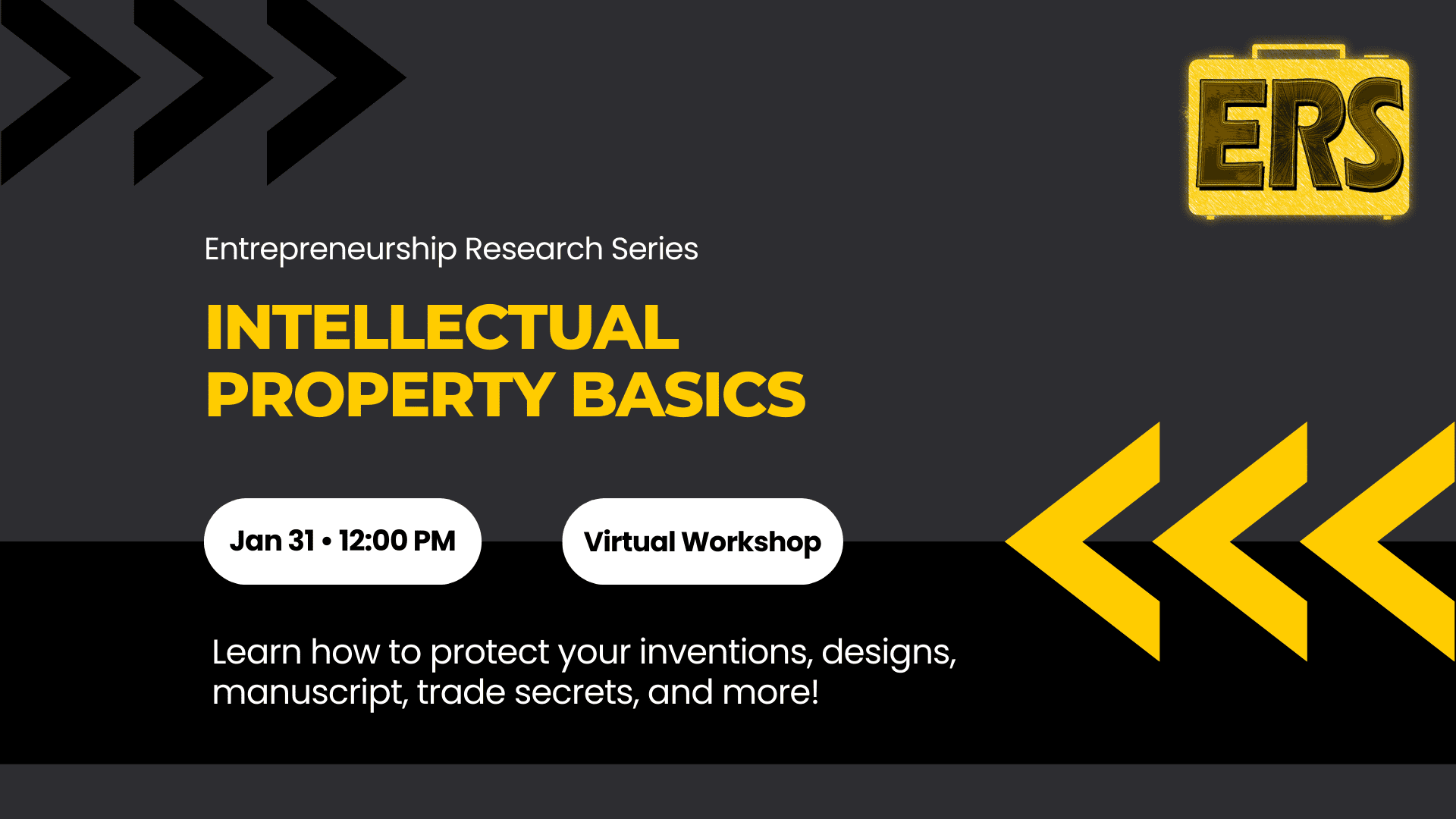 Entrepreneurship Research Series - Intellectual Property Basics - Learn how to protect your inventions, designs, manuscript, trade secrets, and more! Jan 31 • 12:00 PM Virtual Workshop