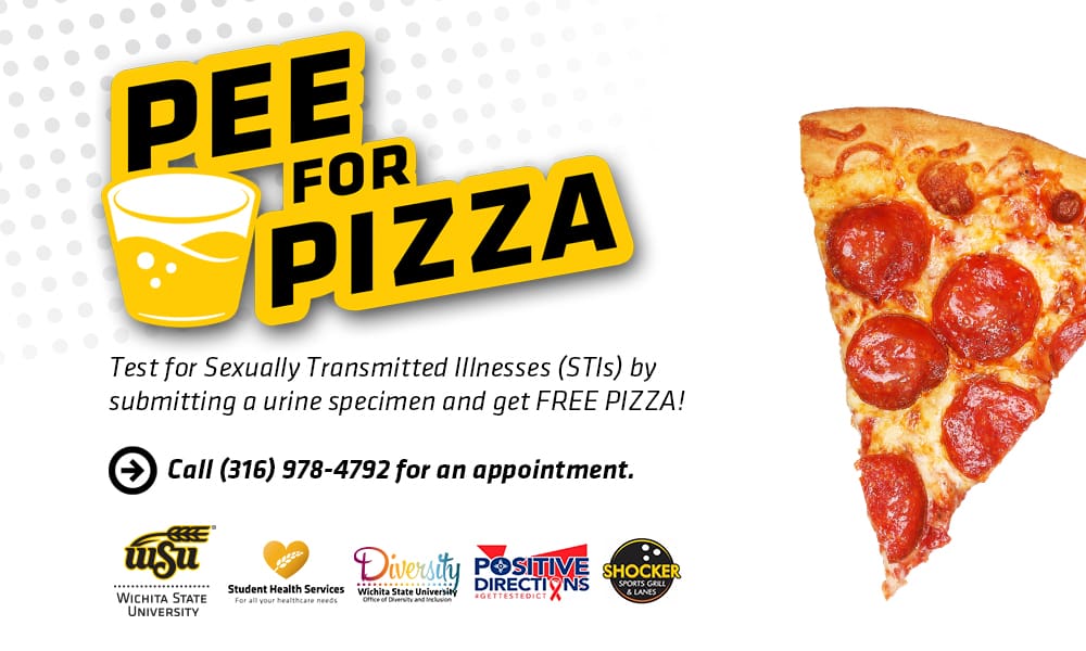 Pee for Pizza graphic. "Test for sexually transmitted illnesses (STIs) by submitting a urine specimen and get free pizza. Call 316-978-4792 for an appointment.