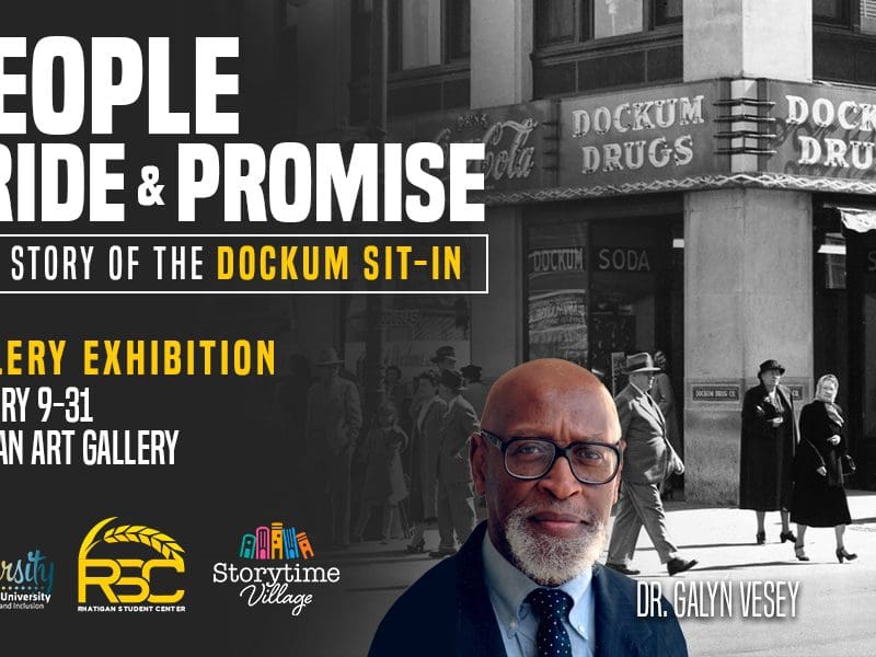 People, Pride & Promise: The Story of the Dockum Sit-in, America's First Successful Student-led Lunch Counter Sit-in Gallery Exhibition, January 9-31, Cadman Art Gallery featuring Dr. Galyn Vesey