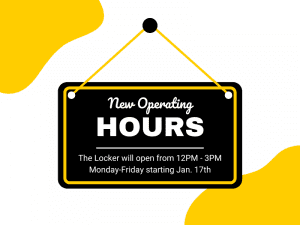 New Operating Hours. The Locker will open from 12 to 3 p.m., Monday through Friday starting Tuesday, Jan. 17.