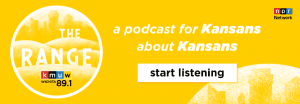 The Range podcast's logo shows Wichita's downtown skyline set against rolling Kansas hills. The text reads: "A podcast for Kansans about Kansans. Start listening."