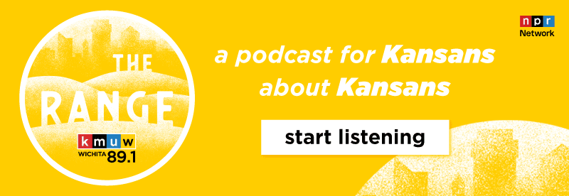 The Range podcast's logo shows Wichita's downtown skyline set against rolling Kansas hills. The text reads: "A podcast for Kansans about Kansans. Start listening."