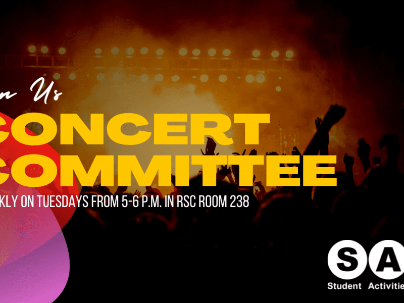 Image of orange lights around a concert stage and hands in the air at night. "Join us" and "Concert Committee" in big orange text, and "weekly on Tuesdays from 5-6P.M. in RSC room. 238 and "Student Activities Council" in white text at lower right hand corner.