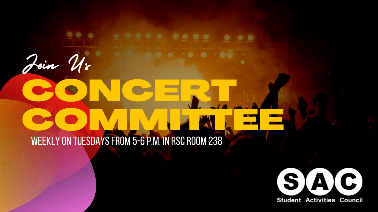 Image of orange lights around a concert stage and hands in the air at night. "Join us" and "Concert Committee" in big orange text, and "weekly on Tuesdays from 5-6P.M. in RSC room. 238 and "Student Activities Council" in white text at lower right hand corner.