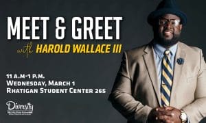Photo of Harold Wallace III with the text, "Meet & Greet with Harold Wallace III, 11 a.m.-1 p.m., Wednesday, March 1, Rhatigan Student Center 265" and the Office of Diversity and Inclusion logo.