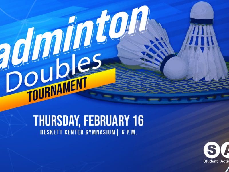 Badminton Doubles Tournament at the Heskett Center Gymnasium on Thursday, Febuary 16th, at 6 p.m.