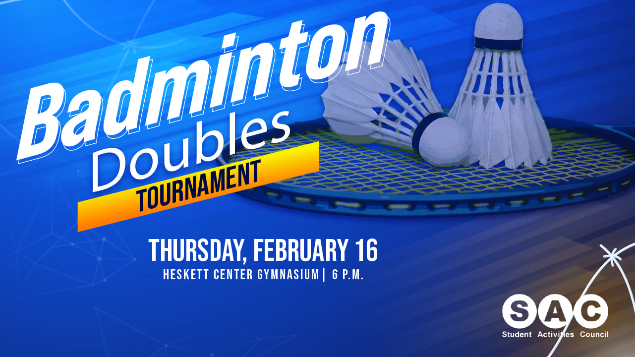Badminton Doubles Tournament at the Heskett Center Gymnasium on Thursday, Febuary 16th, at 6 p.m.