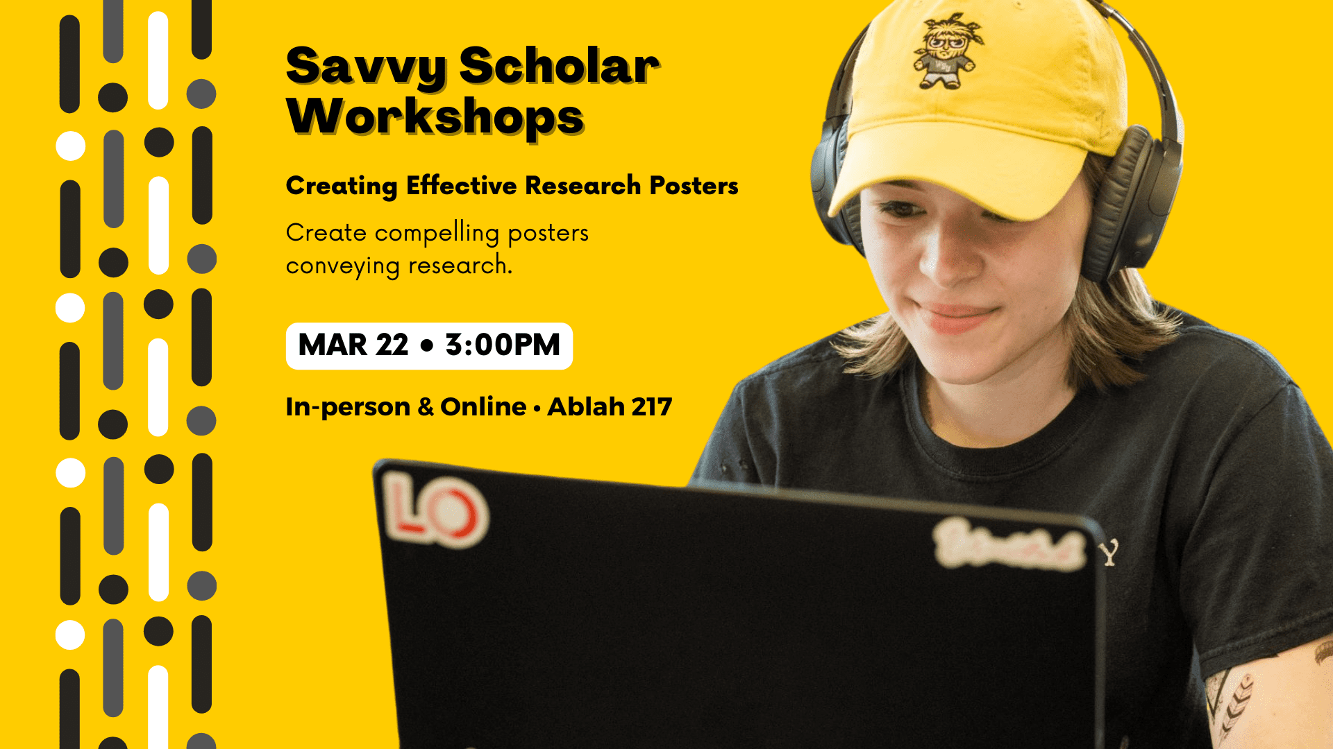 Photo of a student on a computer with the text, "Savvy Scholar Workshops Creating Effective Research Posters | Create compelling posters conveying research. Mar 22 • 3:00PM In-person & Online • Ablah 217."