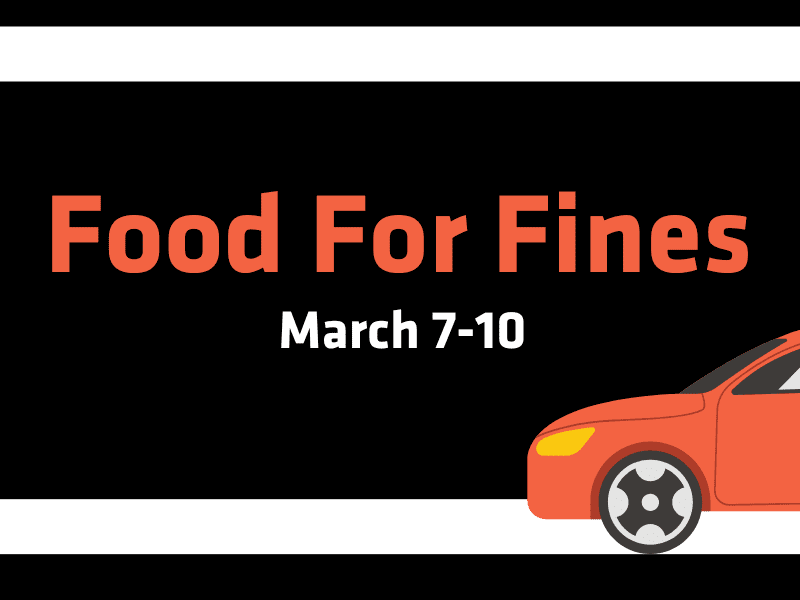Graphic with the text, "Food for Fines. March 7-10."