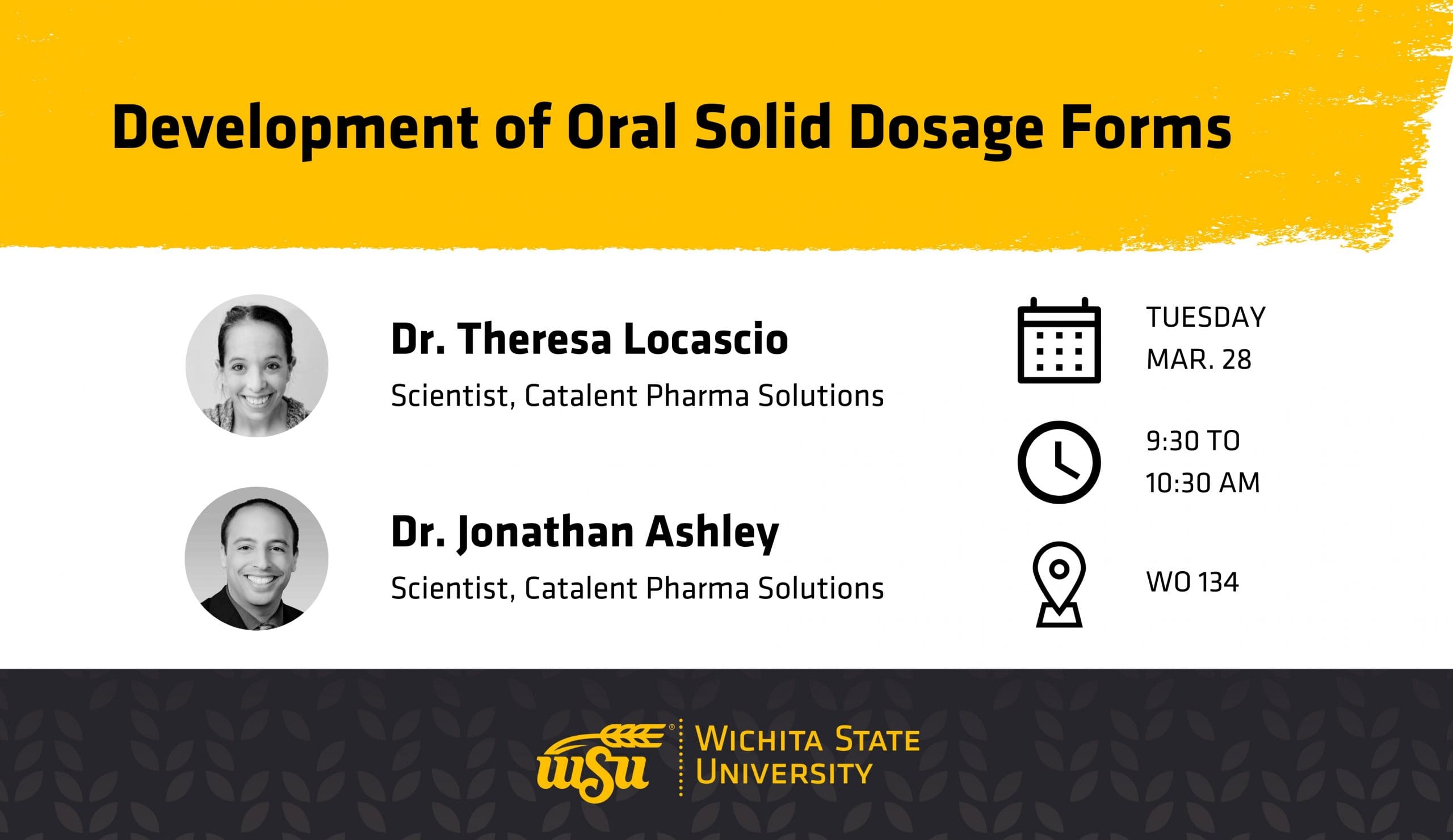 Graphic with photos of Dr. Theresa Locascio and Dr. Jonathan Ashley and the text, "Development of Oral Solid Dosage Forms | Dr. Theresa Locascio and Dr. Jonathan Ashley, Scientists from Catalent Pharma Solutions | From 9:30 to 10:30 a.m. Tuesday, Mar. 28 in 134 Woolsey Hall."