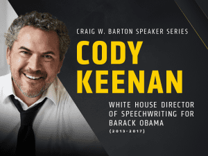 Photo of Cody Keenan with the text, "Craig W. Barton Speaker Series, Cody Keenan. White House director of speechwriting for Barack Obama (2013-2017)."