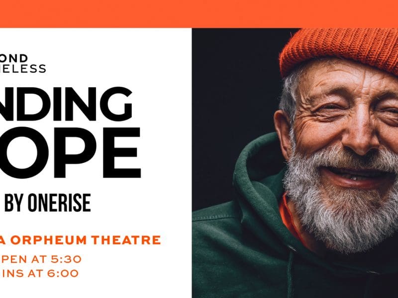 Beyond Homeless: Finding Hope Hosted by OneRise Wichita Orpheum Theatre Doors open at 5:30 Film begins at 6:00.