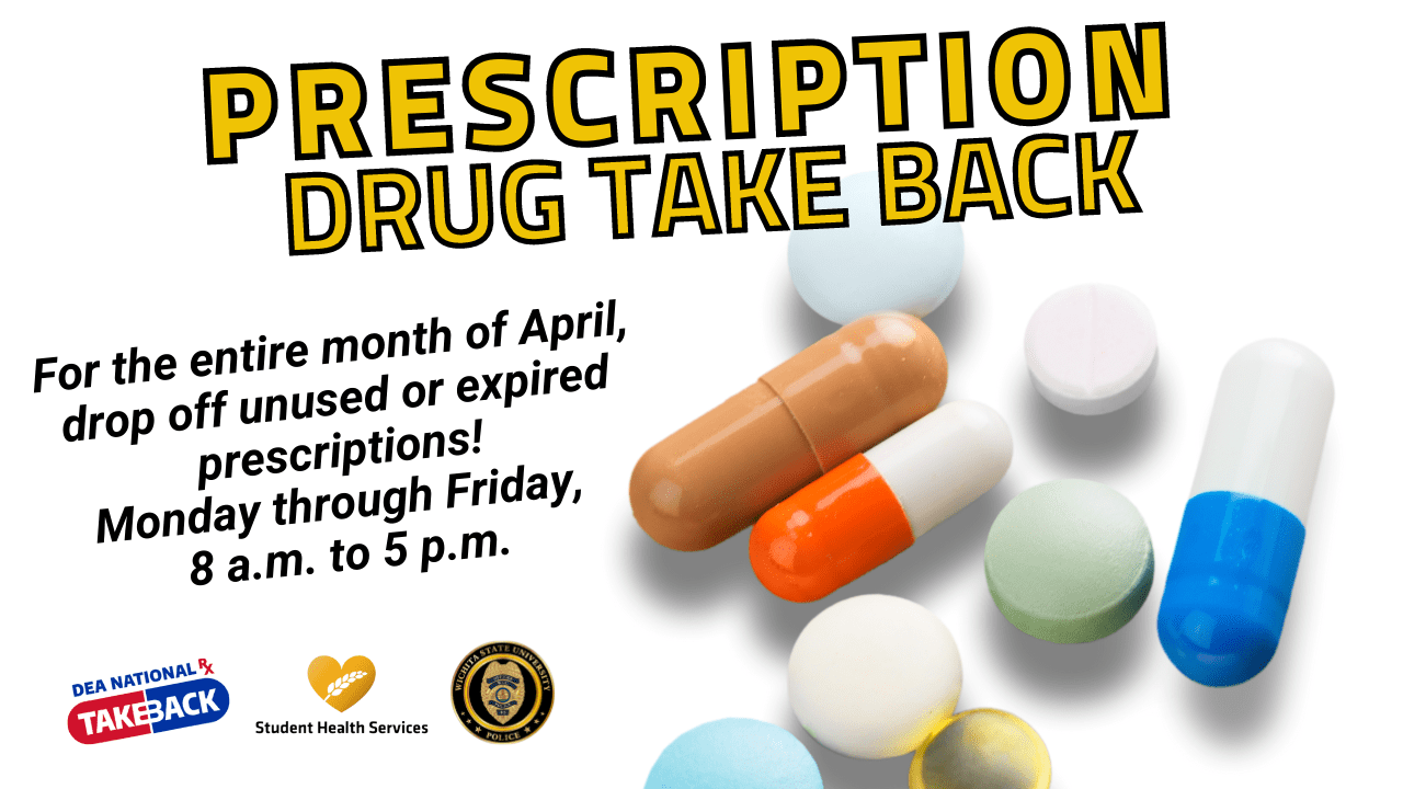 Graphic with different medicines and the text, "Prescription drug take back | For the entire month of April, drop off unused or expired prescriptions! Monday through Friday, 8 a.m. to 5 p.m." and the DEA National Take Back Day, Student Health Services, and the University Police Department logos.