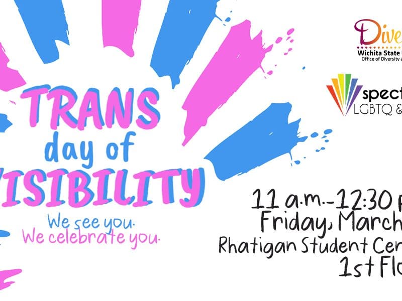 Graphic with blue and pink colored stripes and the text, "Trans Day of Visibility, We see you. We celebrate you. 11 a.m.-12:30 p.m., Friday, March 31, Rhatigan Student Center 1st Floor" and the Office of Diversity and Inclusion and Spectrum: LGBTQ & Allies logos.