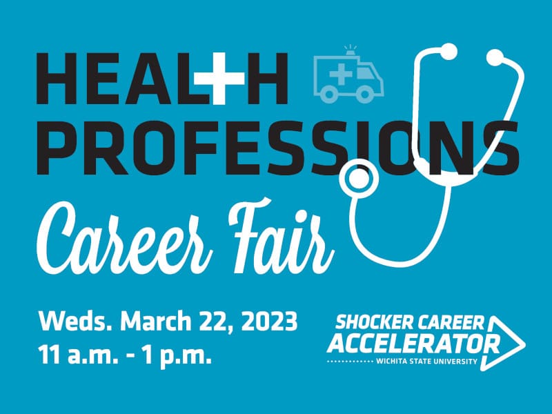 Graphic stethoscope with the text, "Health Professions Career Fair | Weds. March 22, 2023, 11 a.m. - 1 p.m." and the Shocker Career Accelerator logo.