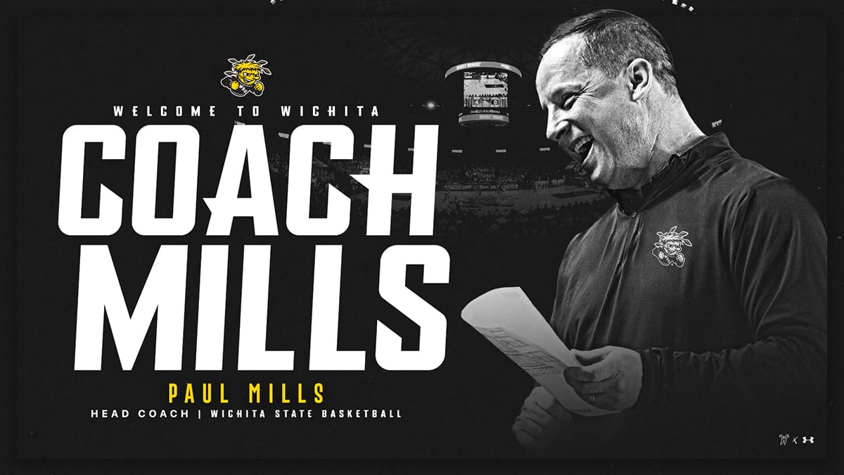 Welcome to Wichita, Coach Mills Paul Mills Head coach Wichita State basketball