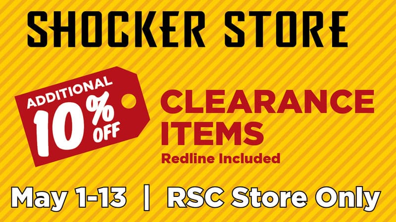 Graphic with the text, "Shocker Store. Additional 10% off clearance items. Redline included. May 1-13. RSC store only."
