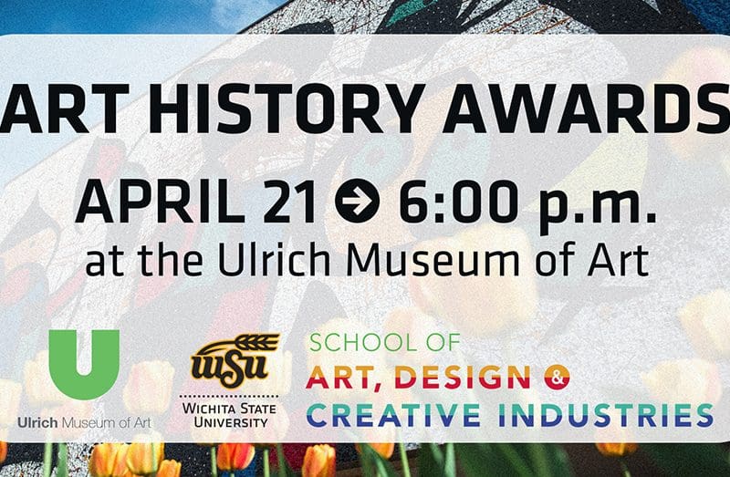 Graphic with a photo of the Ulrich Museum and the text, "Art History Awards | April 21 6:00 p.m. at the Ulrich Museum of Art" and the Ulrich, WSU, and School of Art, Design & Creative Industries logos.