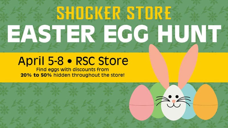 Graphic with a green background and a bunny in the shape of an egg with other similarly shaped eggs behind it and the text, "Shocker Store Easter Egg Hunt. April 5-8. RSC store. Find eggs with discounts from 20% to 50% hidden throughout the store!"