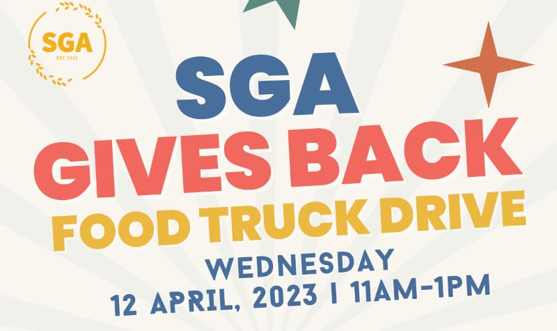 Graphic with the text, "SGA Gives Back Food Truck Drive, Wednesday 12 April, 2023 | 11AM-1PM" and the SGA logo.