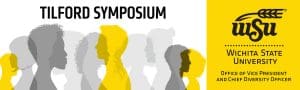 Silhouette of people of varying ethnic backgrounds in shades of grey and yellow along with the the WSU logo and the text, "Tilford Symposium. The Office of Vice President and Chief Diversity Office."