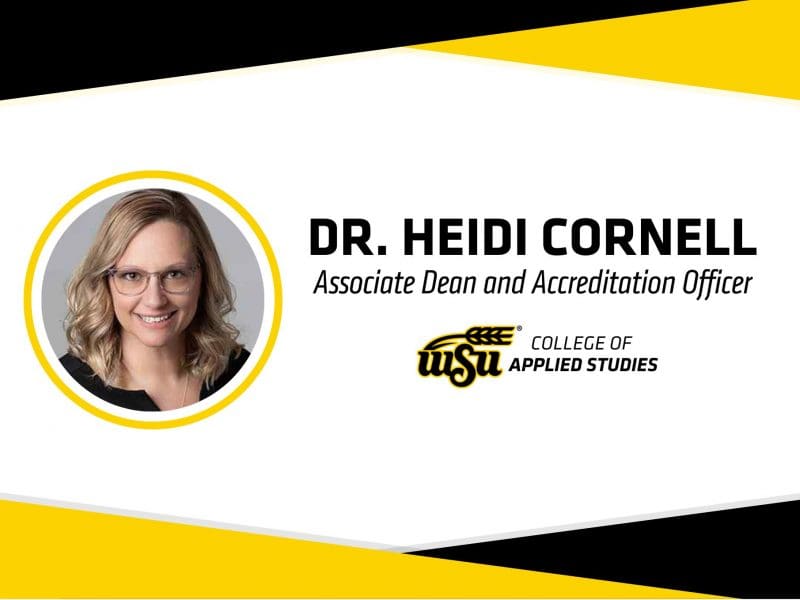 Graphic with a photo of Heidi Cornell and the text, "Dr. Heidi Cornell, Associate Dean and Accreditation Office, Wichita State University College of Applied Studies"
