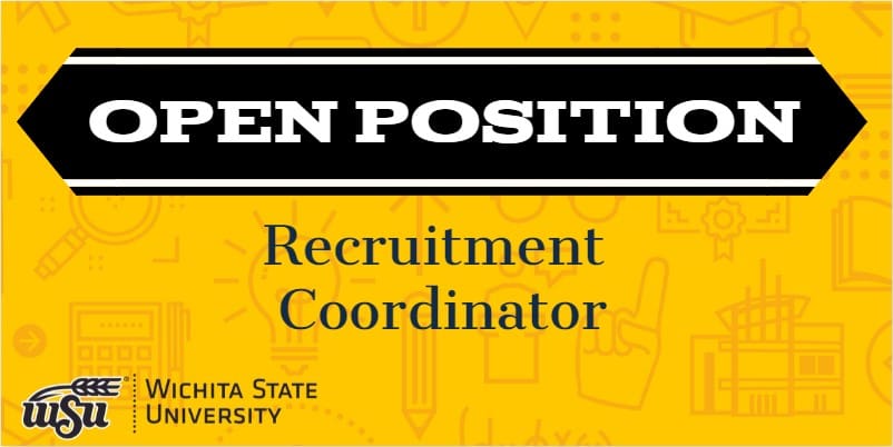Gold icon background with the text, "Open position. Recruitment Coordinator" and the WSU, Wichita State University logo on bottom left.