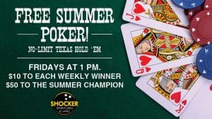 Graphic with playing cards and poker chips and the text, "Free Summer Poker! No-limit Texas Hold 'Em. Fridays at 1 p.m. $10 to each weekly winner. $50 to the summer champion" and the Shocker Sports Grill & Lanes logo.
