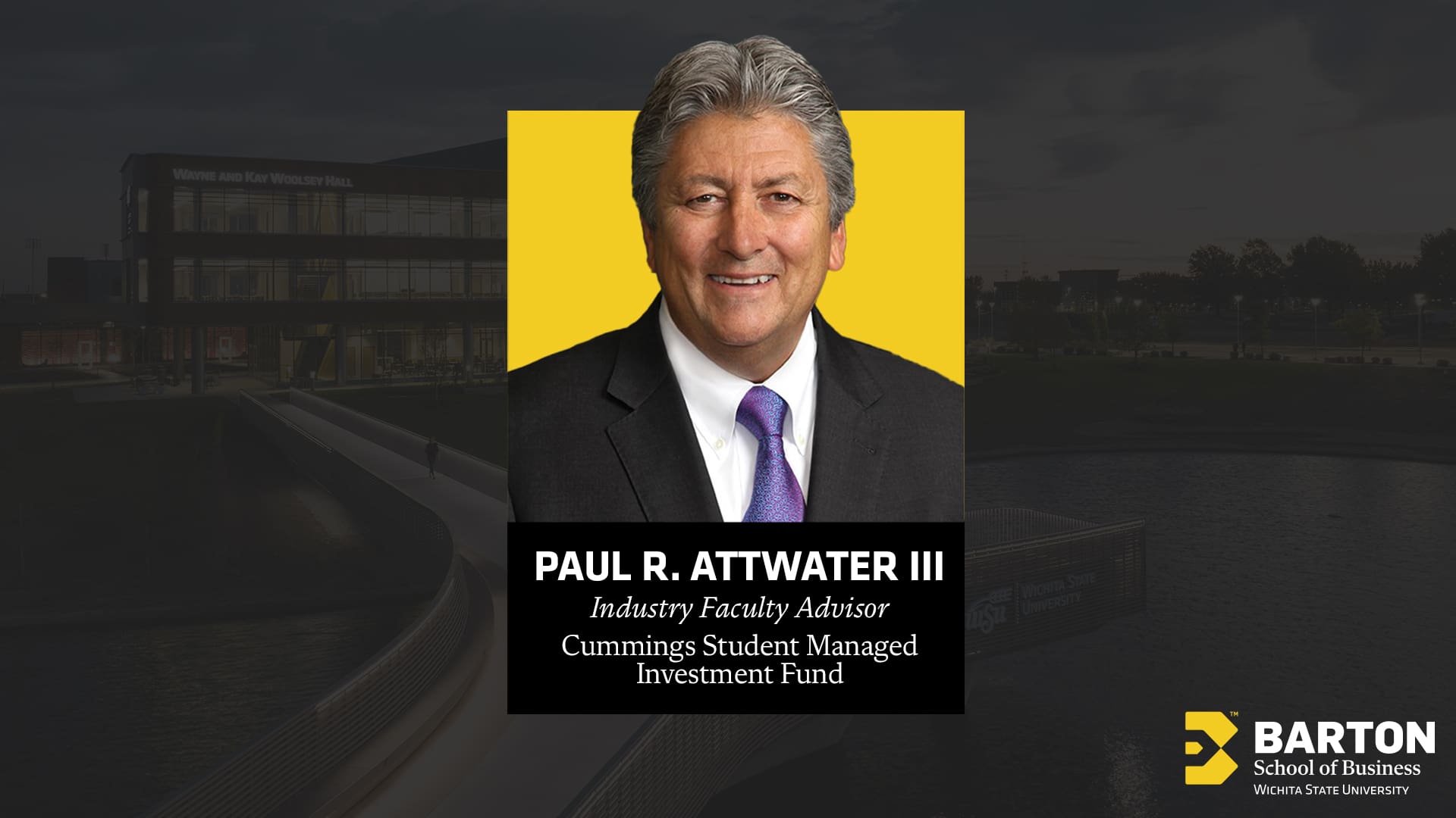 Paul R. Attwater III, the Erin and Kyle Cummings Student Managed Investment Fund (SMIF) industry faculty advisor