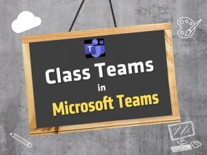Class Teams in Microsoft Teams
