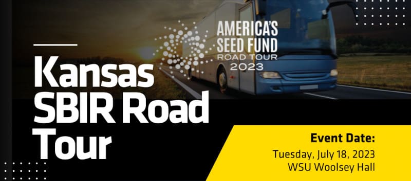 A bus drives on a road with the America's Seed Fund Road Tour logo. Text: "Kansas SBIR Road Tour. Event Date: Tuesday, July 18, 2023 WSU Woolsey Hall."