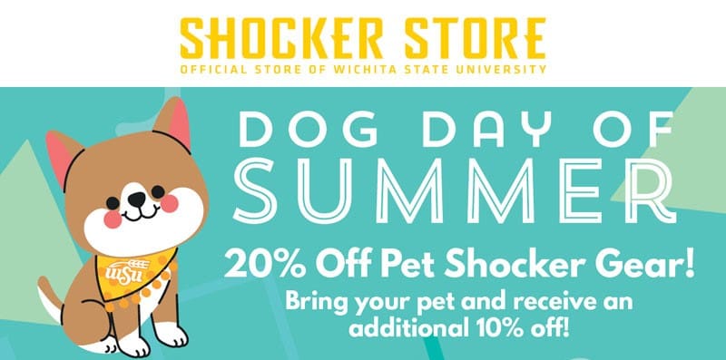 A cartoon dog wearing a WSU branded scarf. Dog Day of Summer. 20% off pet Shocker gear. Bring your pet and receive an additional 10% off