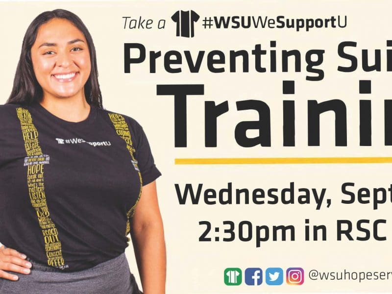 Student in a #WSUWeSupportU Suspenders T-Shirt with training details including Preventing Suicide Training is Wednesday, September 6th at 2:30 p.m. in RSC 256. Follow us on social media @wsuhopeservices.
