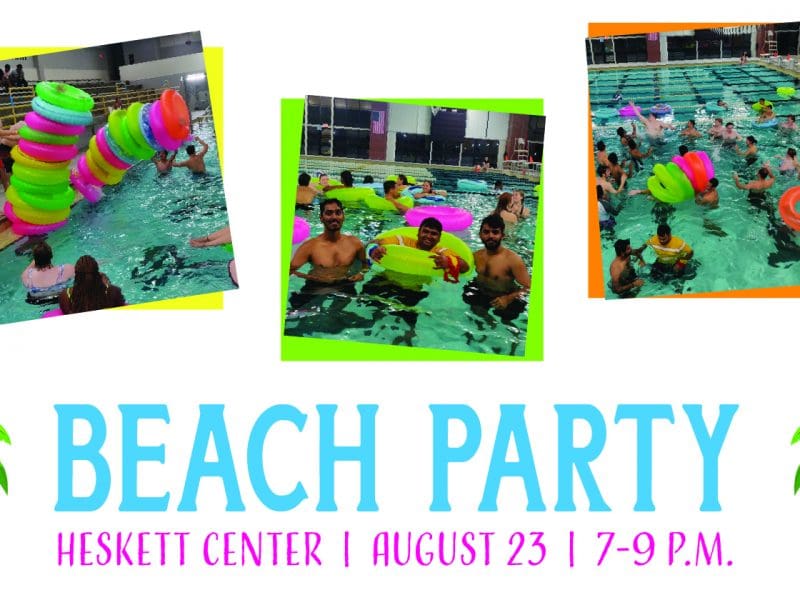 Beach Party. Heskett Center August 23 7-9 p.m.