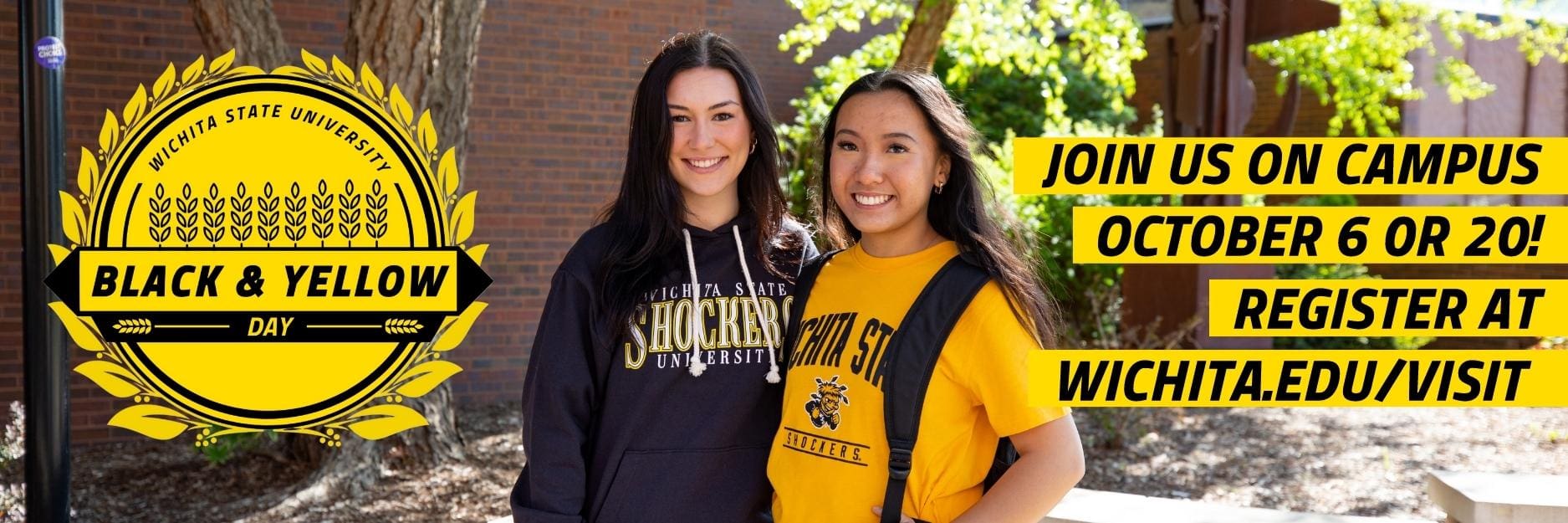 Black & Yellow Day: Join us on campus October 6 or October 20! Register at wichita.edu/visit