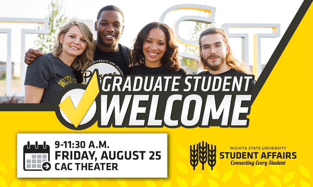 Graduate Student Welcome, 9-11:30 a.m., Friday, August 25, CAC Theater