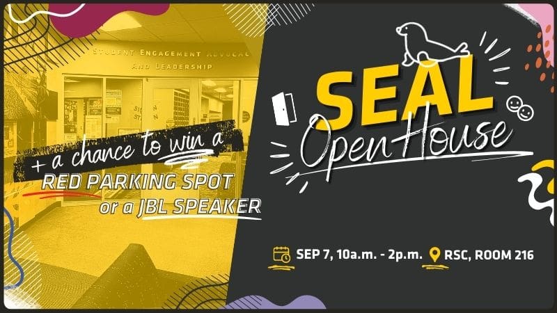 SEAL Open House - September 7, 10 a.m. - 2 p.m., RSC room 216. A chance to win a red parking spot or a JBL speaker