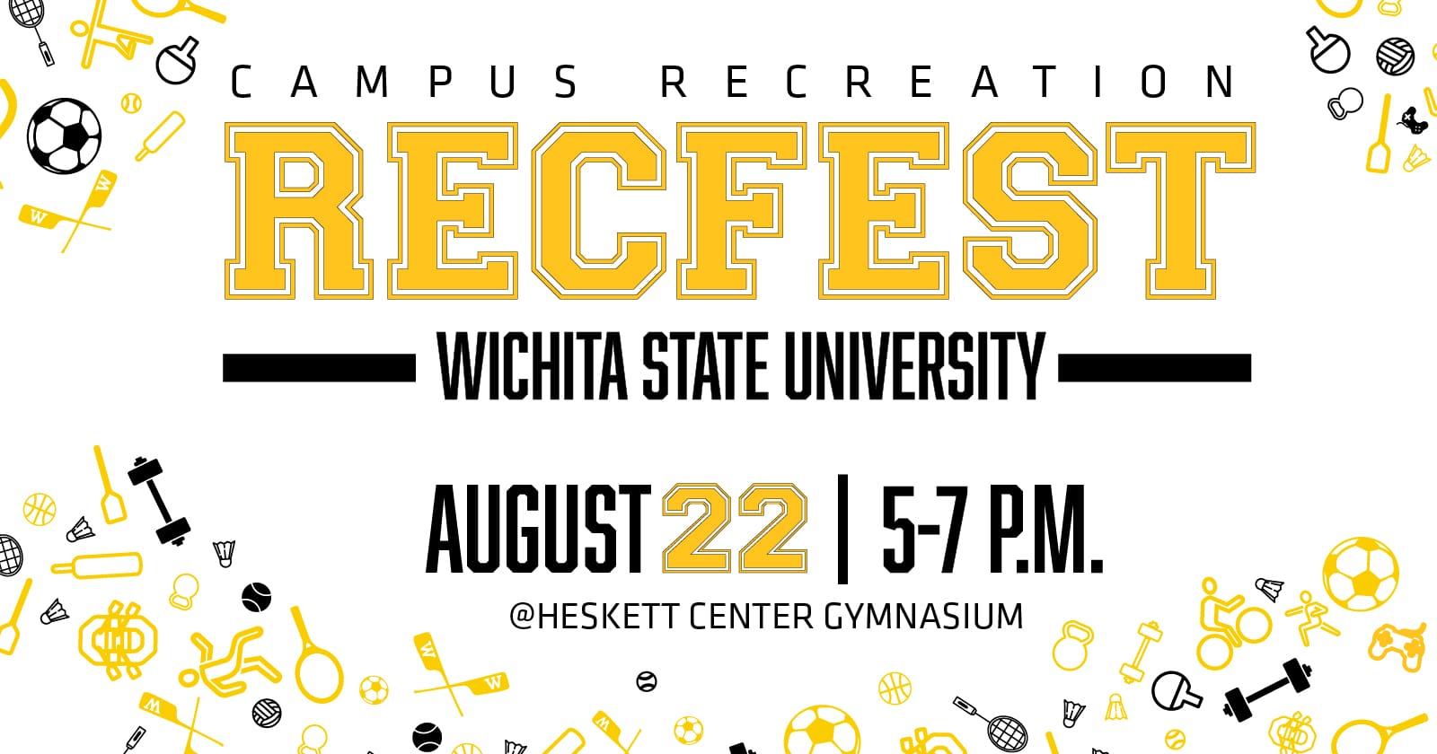 Campus Recreation RecFest Wichita State University August 22 5-7 pm @Heskett Center Gymnasium