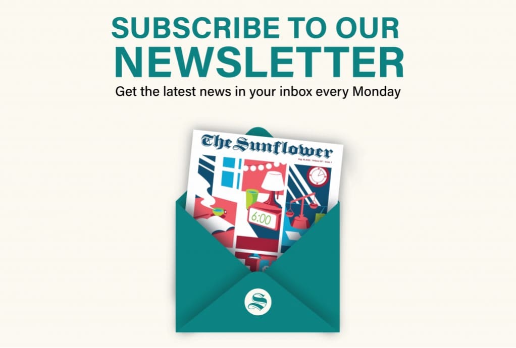 Subscribe to our newsletter. Get the latest news in your inbox every Monday. *Graphic of Sunflower newspaper in letter.