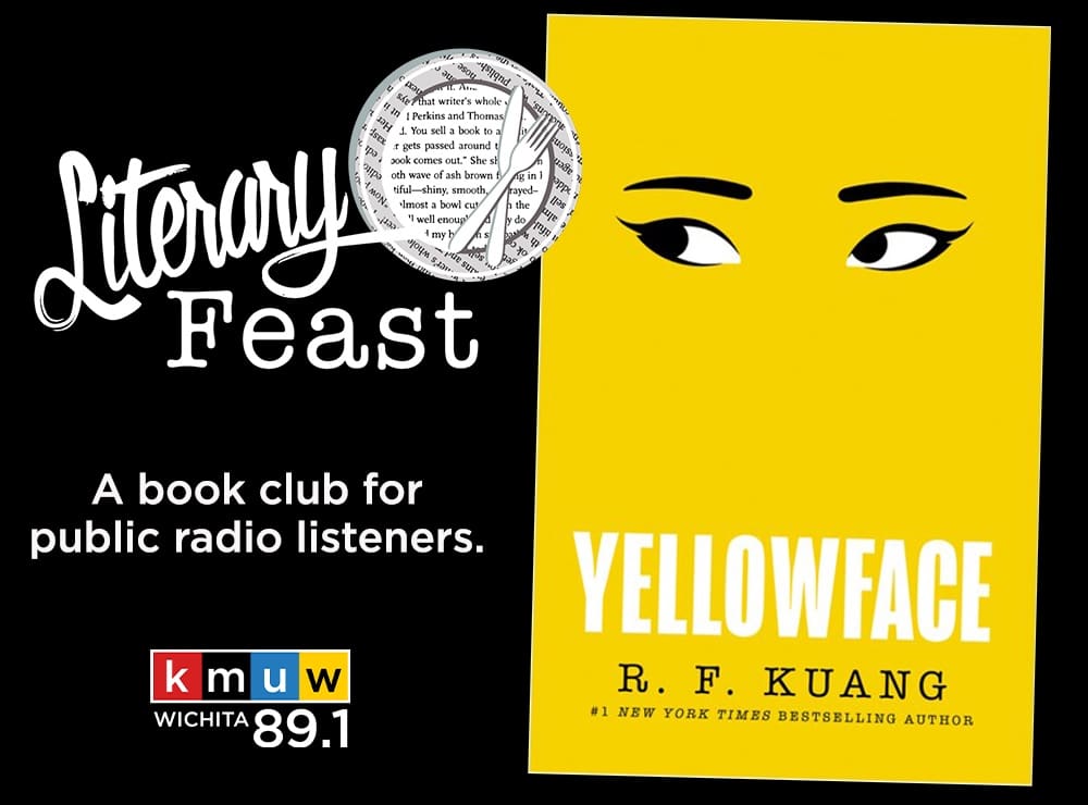 Literary Feast. A book club for public radio listeners. KMUW Wichita 89.1. "Yellowface" R.F. Kuang.
