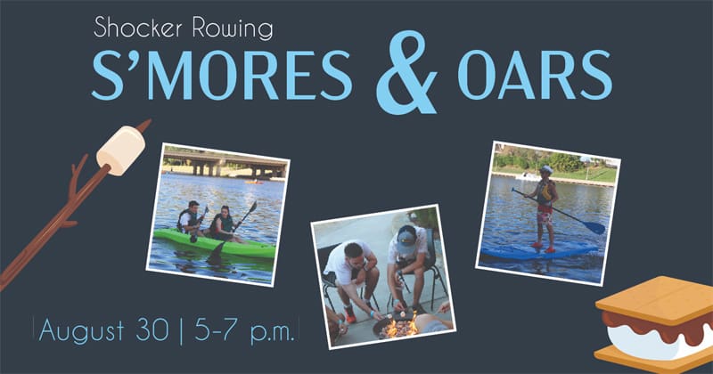 Pictures of WSU students kayaking, toasting marshmallows, and using the stand-up paddle boards. Shocker Rowing S'mores and Oars. August 30th 5-7 p.m.