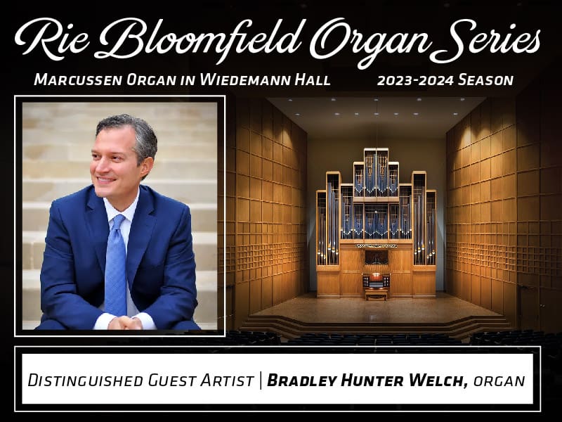 Rie Bloomfield Organ Series 23-24 season Wiedemann Hall Marcussen organ Bradley Hunter Welch