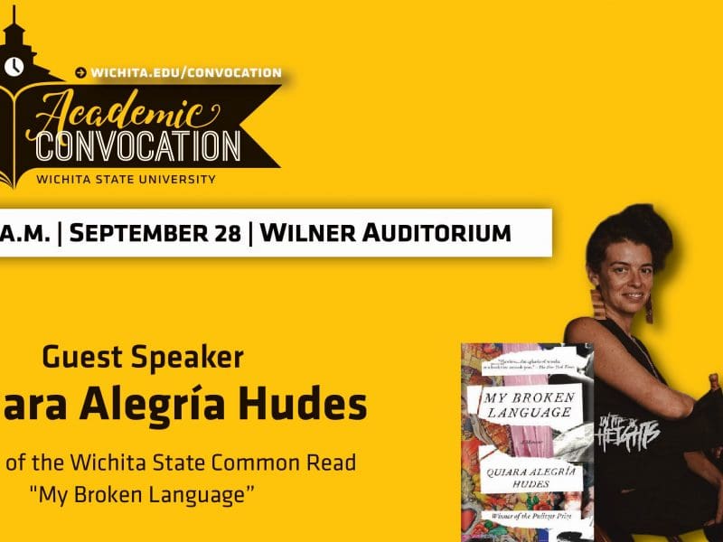 The annual Academic Convocation is happening Thursday, September 28 at 9:30 a.m. in Wilner Auditorium. The guest speaker will be Quiara Algeria Hudes, author of the Wichita State Common Read "My Broken Language". Learn more about Academic Convocation at Wichita.edu/convocation. Image is a picture of Quiara sitting in a chair. The book cover of "My Broken Language" is also displayed.