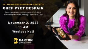 The Barton School of Business at Wichita State University invites you to our Entrepreneur-in-Residence Keynote Address by Chef Pyet DeSpain, Award winning and global private chef & the first winner of Gordon Ramsay's Next Level Chef. Join us November 2, 2023 at 11 AM in Woolsey Hall.