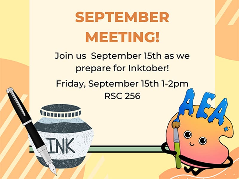 September Meeting! Join us September 15th as we prepare for Inktober! Friday, September 15th 1-2pm RSC 256