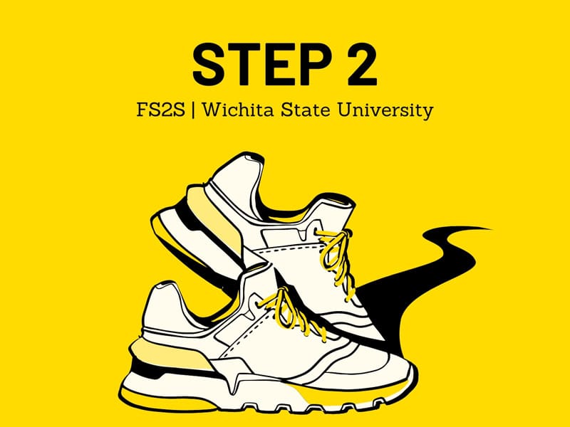 Step 2 FS2S Wichita State University