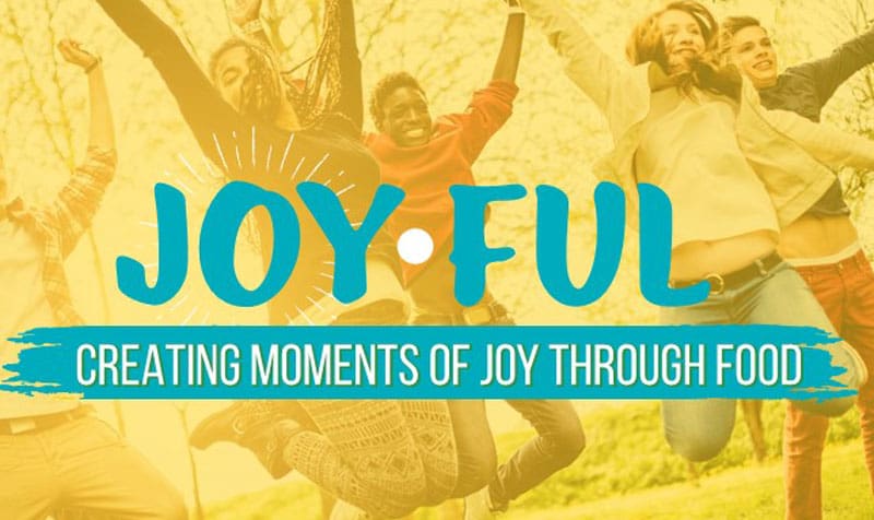 Joyful. Creating moments of joy through food