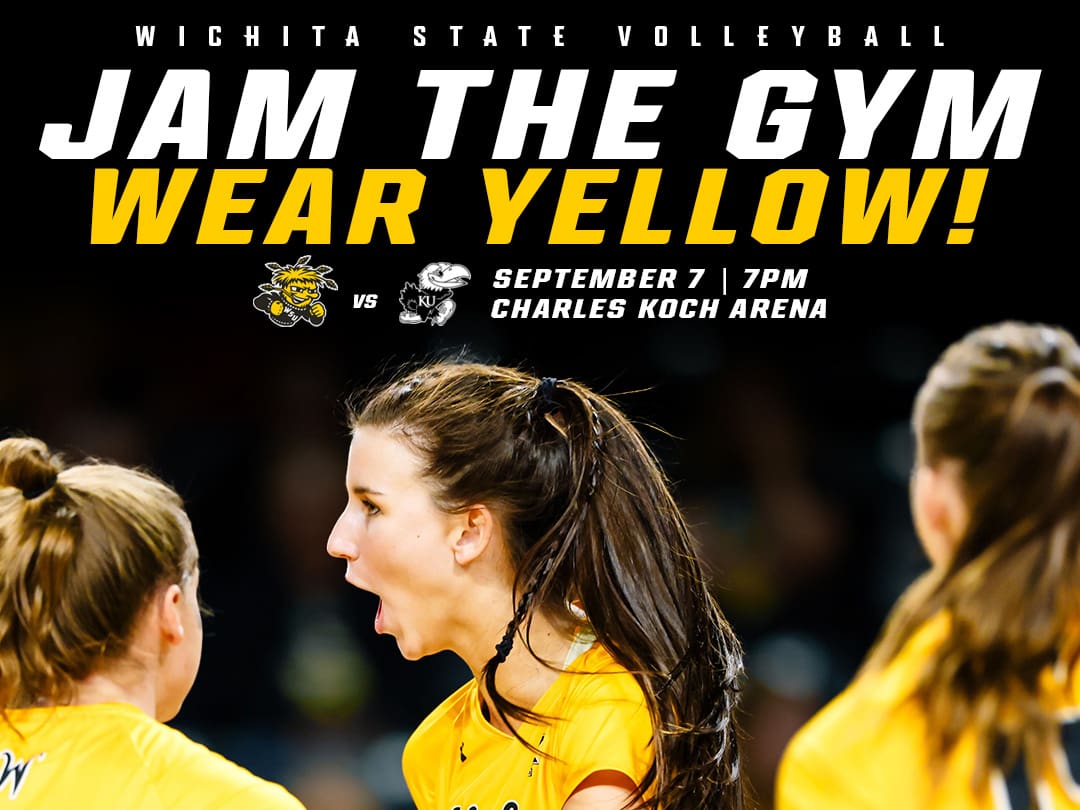 Wichita State Volleyball jam the gym, wear yellow! September 7, 7pm, Charles Koch Arena