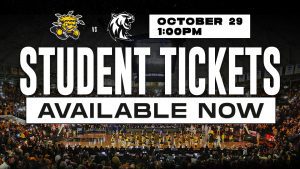 Student Tickets Available Now (for WSU Men's Basketball vs Rogers State on Oct. 29 at 1:00pm)